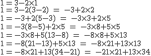 2$\rm~\array{rcl$1&=&3-2\times1\\1&=&3-2(3-2)~=~-3+2\times2\\1&=&-3+2(5-3)~=~-3\times3+2\times5\\1&=&-3(8-5)+2\times5~=~-3\times8+5\times5\\1&=&-3\times8+5(13-8)~=~-8\times8+5\times13\\1&=&-8(21-13)+5\times13~=~-8\times21+13\times13\\1&=&-8\times21+13(34-21)~=~-21\times21+13\times34}